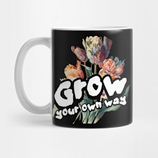 Grow your own way Mug